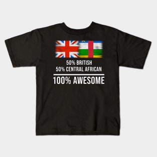 50% British 50% Central African 100% Awesome - Gift for Central African Heritage From Central African Republic Kids T-Shirt